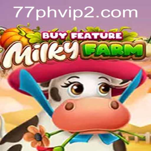 The Enchanting World of MilkyFarmBuyFeature: A Deep Dive into 77PH VIP 2