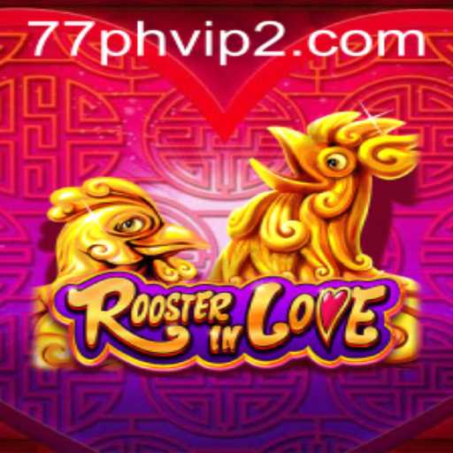 Discover the Exciting World of RoosterInLove: A Fresh Gaming Experience